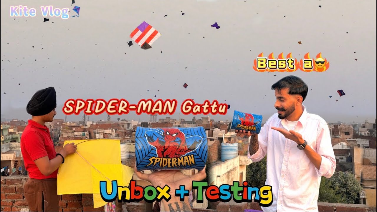 SPIDER-MAN Gattu Unbox + Testing ! Kite Flying ! Kite Vlog ! Kite ! Batala promotion 