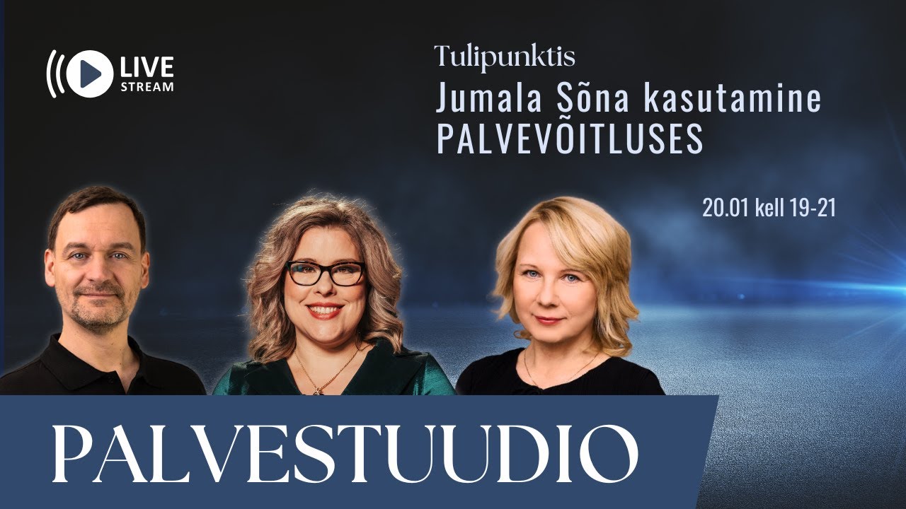 PALVESTUUDIO: tulipunktis Jumala Sõna kasutamine palvevõitlustes (20.01)