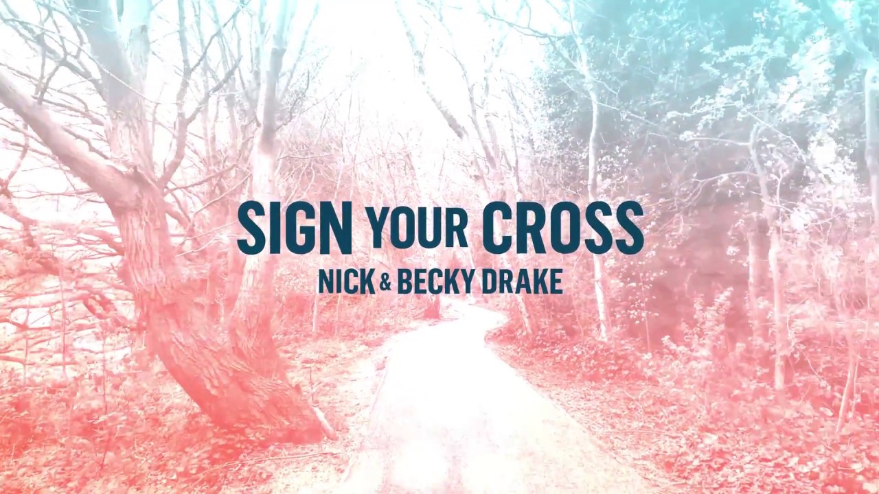 Sign Your Cross (Official Lyric Video) - Nick & Becky Drake // Easter Worship Songs