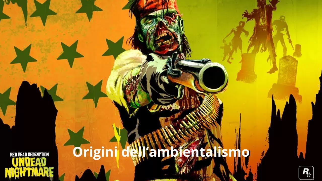 Origini dell'ambientalismo - Red Dead Redemption: Terrore dall'Oltretomba