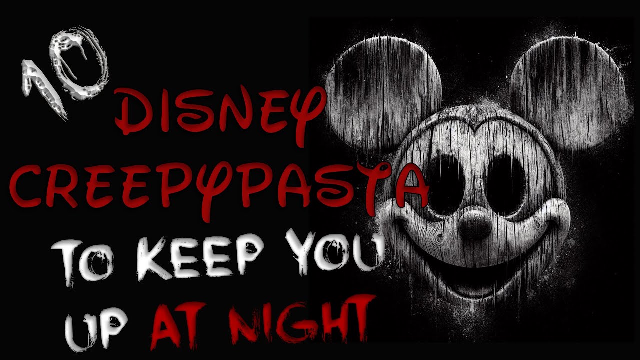 10 Disney CreepyPasta To Keep You Up At Night | CreepyPasta Compilation