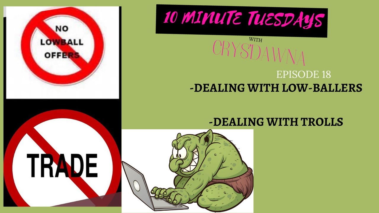 Ten Minute Tuesday's W/ CrysDawna |Lowballers & Dealing With Trolls- Episode 18
