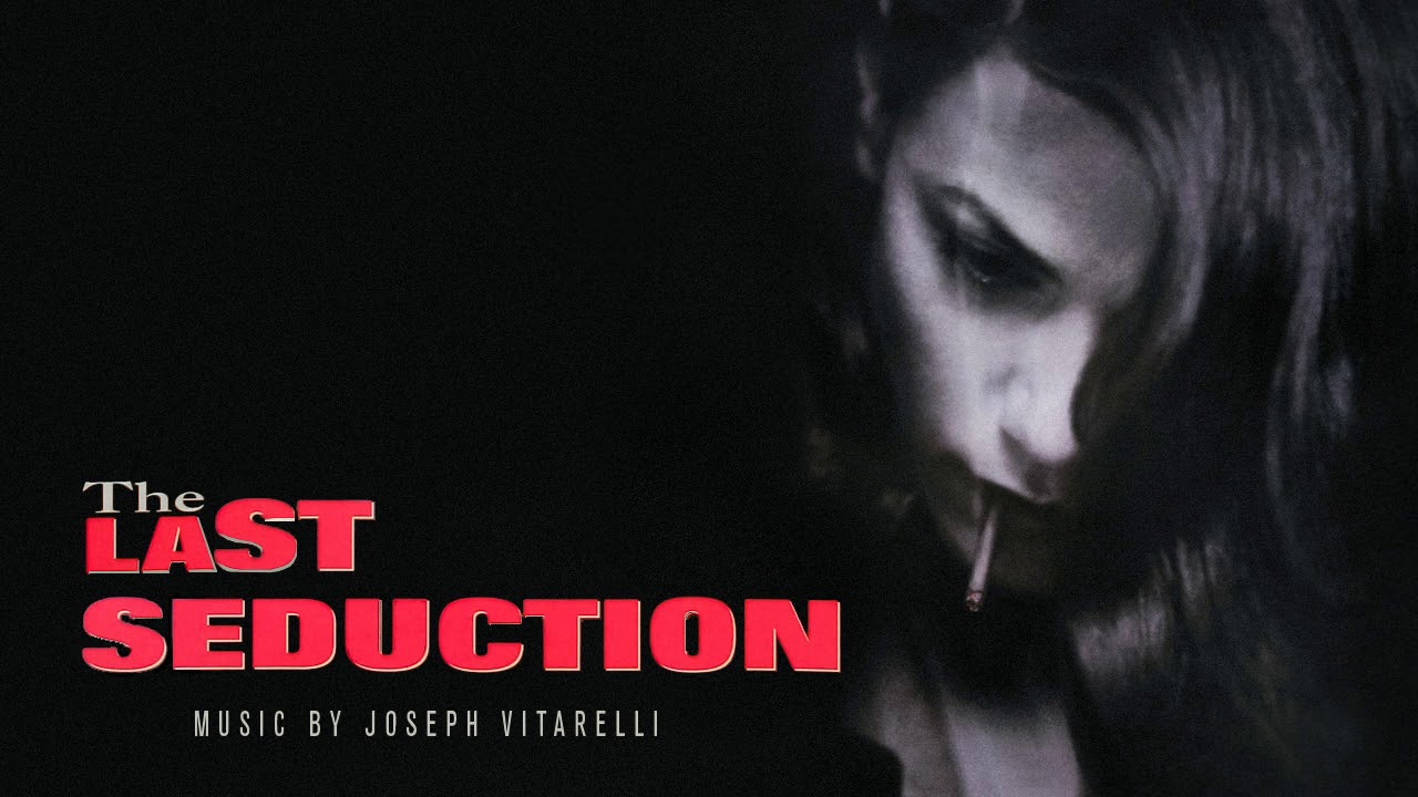 Joseph Vitarelli - The Last Seduction (1994)