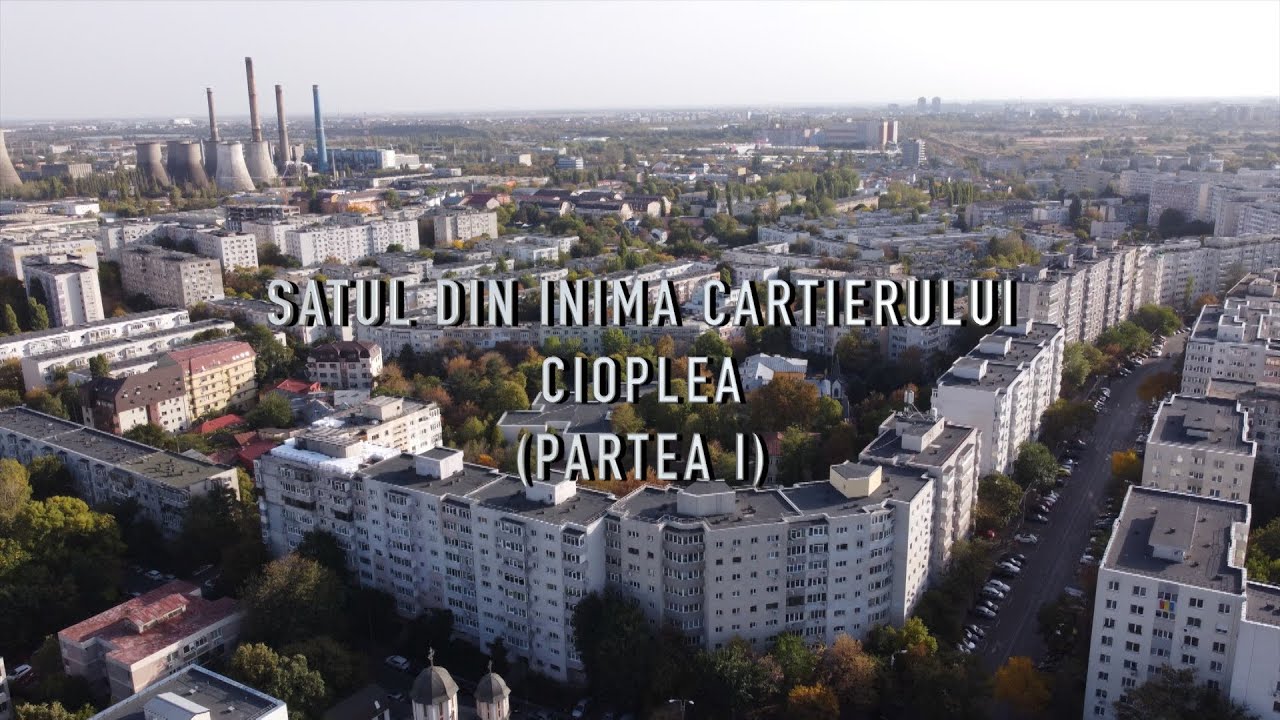 ISTORIILE ORAȘULUI I SATUL DIN INIMA CARTIERULUI CIOPLEA (PARTEA I) #tvrcultural