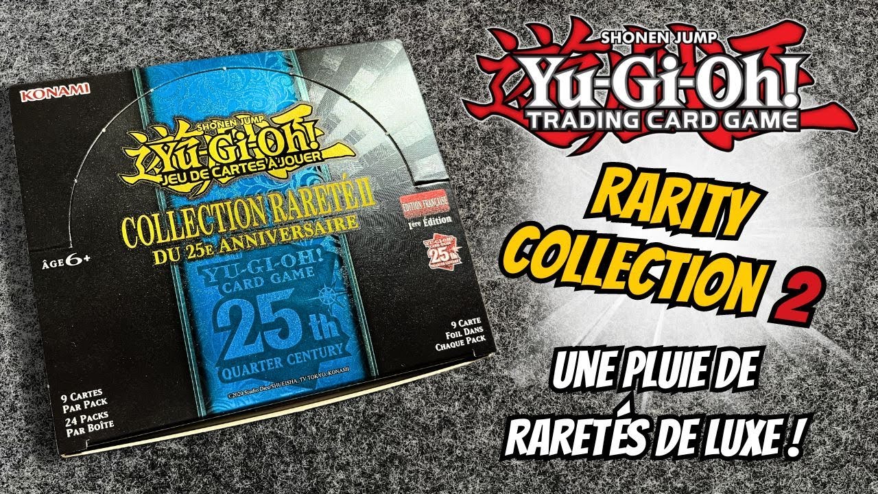 [OUVERTURE] Yu-Gi-Oh! RARITY COLLECTION II 25TH - Deux fois plus de raretés de luxe !