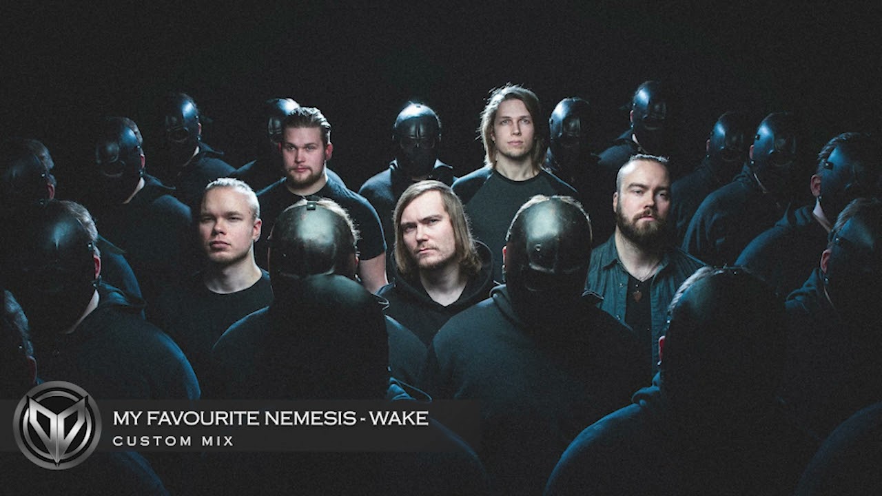 My Favourite Nemesis - Wake (custom mix)