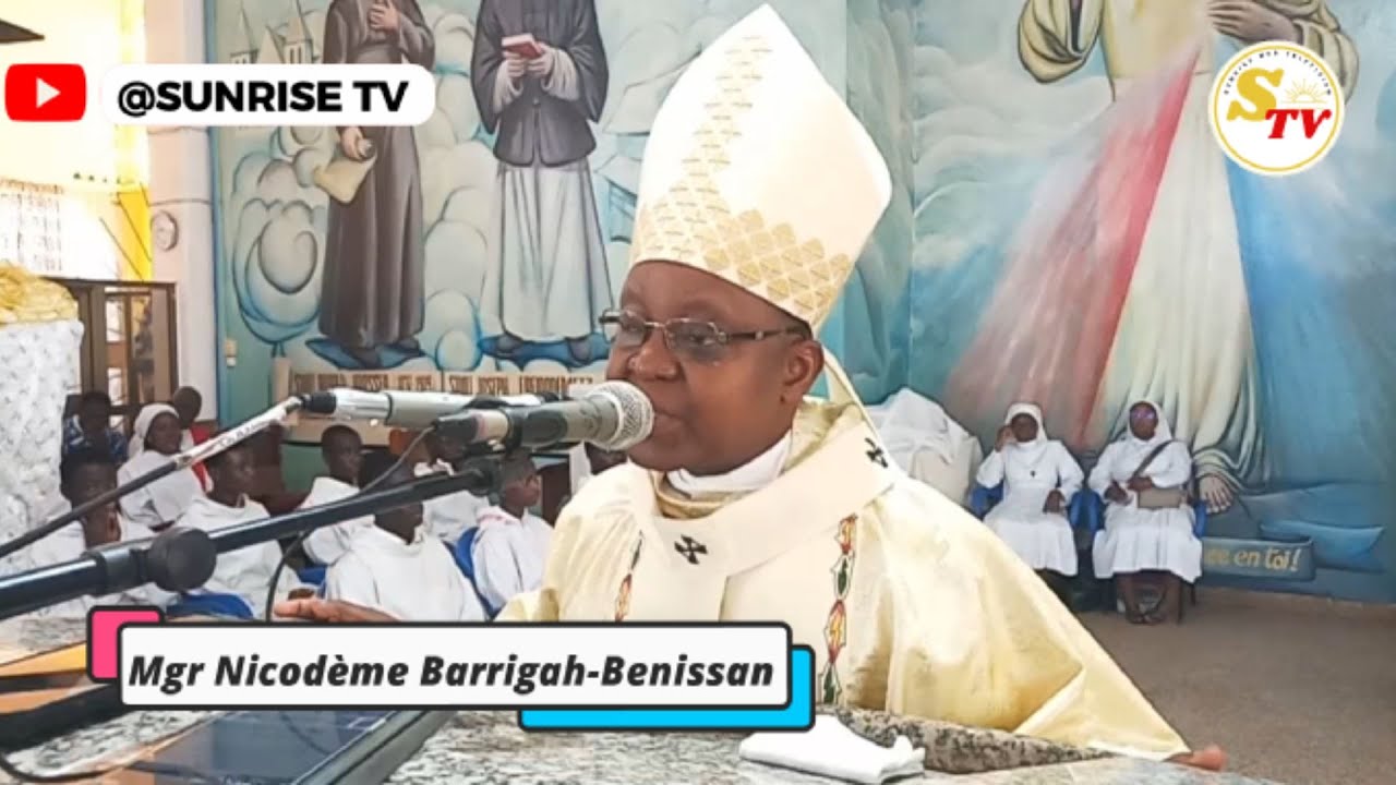HOMÉLIE DE SON EXCELLENCE MGR NICODÈME BARRIGAH-BENISSAN