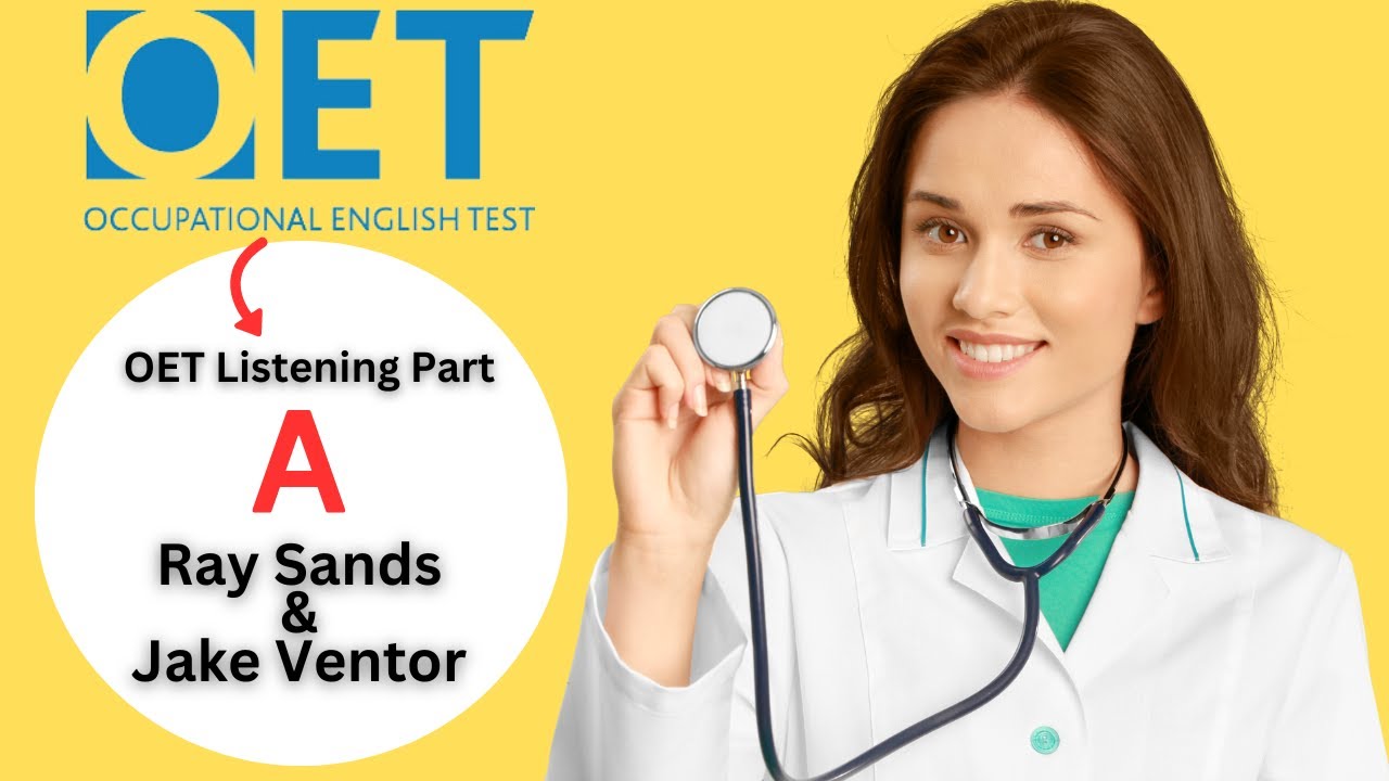 OET Listening Part A: Ray Sands & Jake Ventor