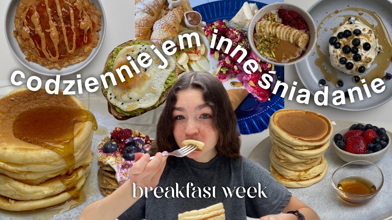 CODZIENNIE JEM INNE ŚNIADANIE *cudowne przepisy* breakfast week 🥞