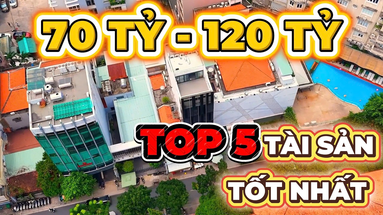 TOP 5 TÀI SẢN TỐT NHẤT PHÂN KHÚC 70  120 TỶ NGAY LÕI TRUNG TÂM