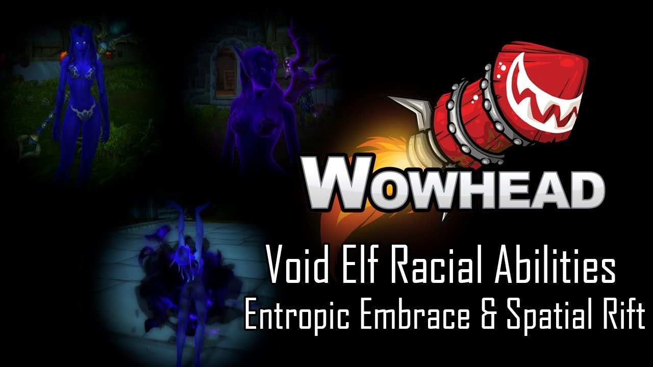 Void Elf Racial Abilities - Entropic Embrace & Spatial Rift