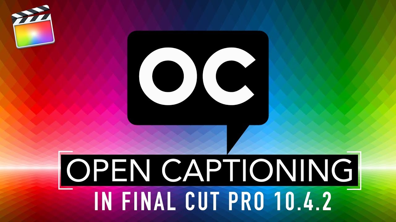 Final Cut Pro X in Under 5 Minutes: Open Captioning