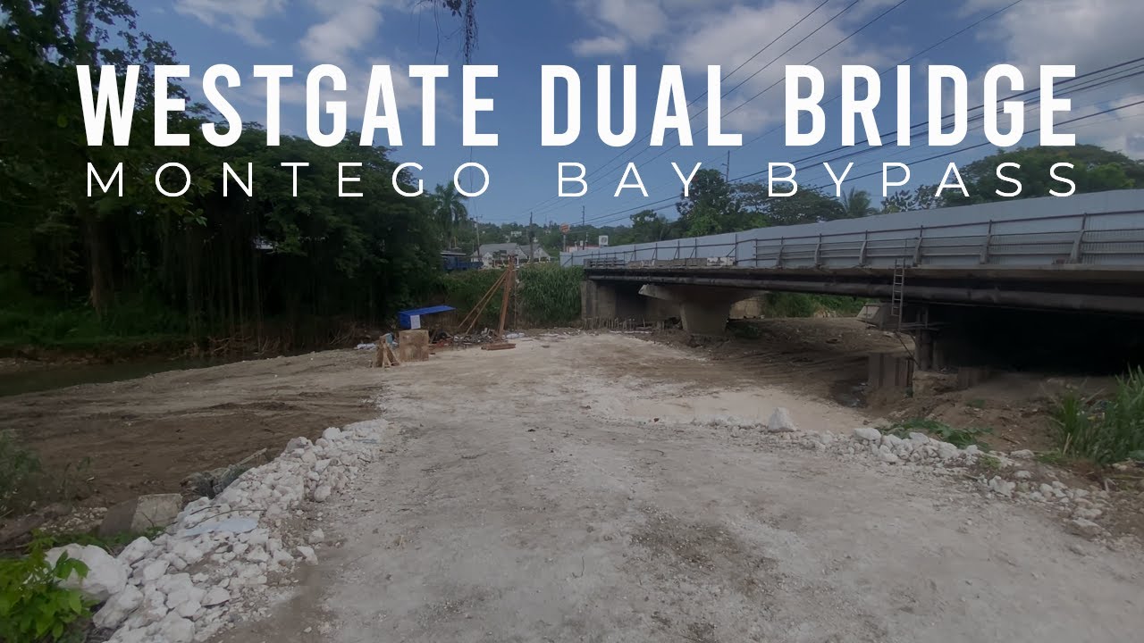 The New DUAL Bridge at Westgate | Montego Bay Perimeter Road