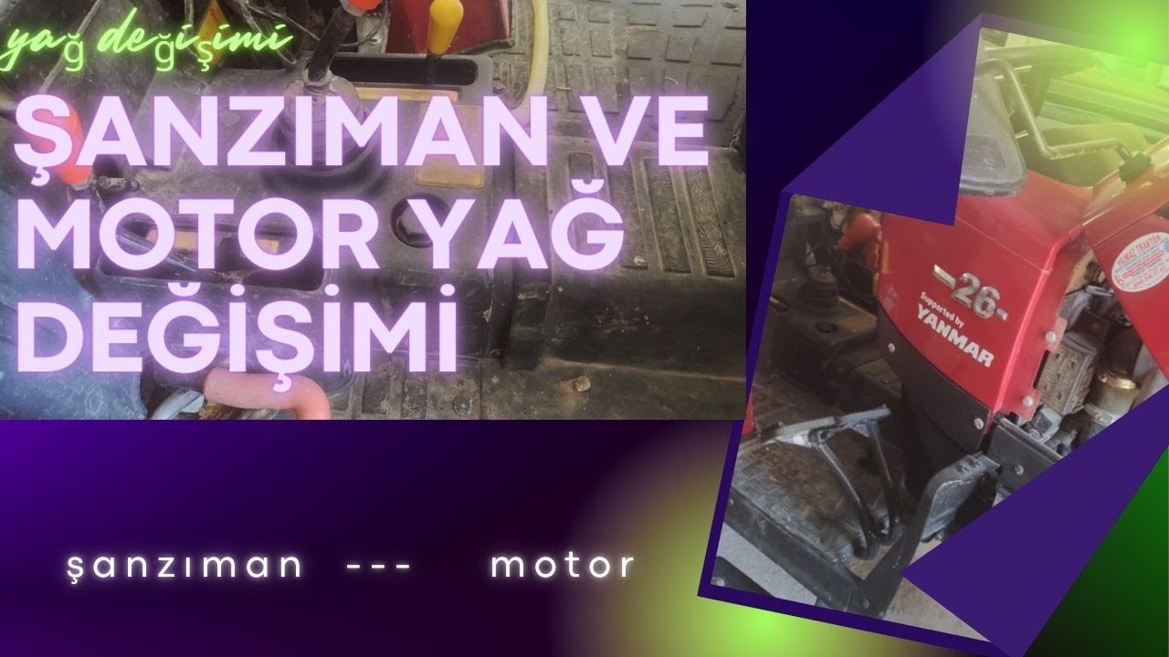 TRAKTÖRÜN ŞANZIMAN VE MOTOR YAĞI NASIL KONTROL EDİLİR