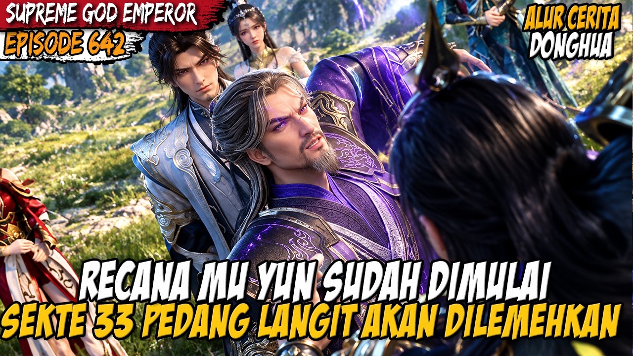 SATU TETUA PUNCAK TELAH DIHABISI RENCANA MU YUN DIMULAI - SUPREME GOD EMPEROR EPS 642-643