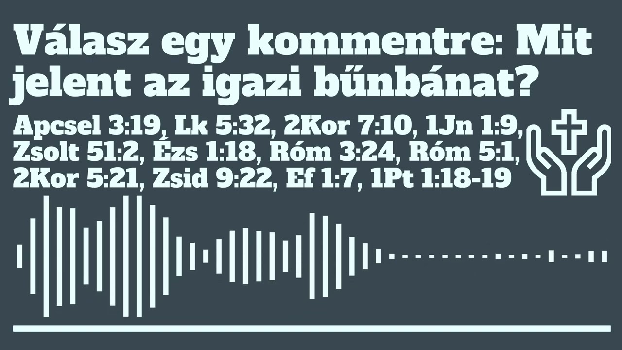V&aacute;lasz egy kommentre: Mit jelent az igazi bűnb&aacute;nat?