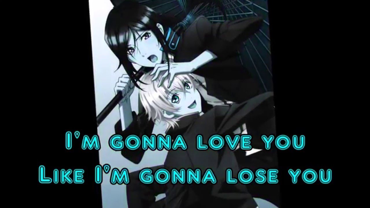 Shiro and Kuroh   Like I'm Gonna Lose You