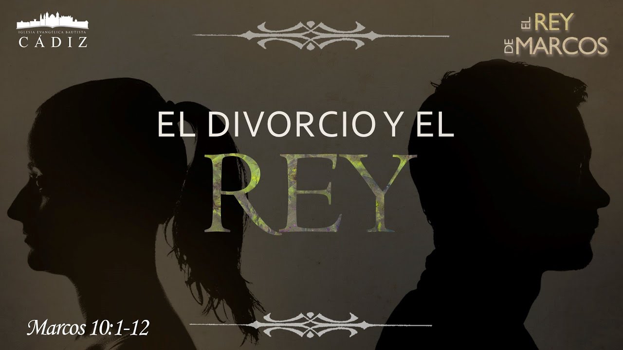 38. El divorcio y el Rey. Marcos 10:1-12 #MoisésPeinado #ElReydeMarcos