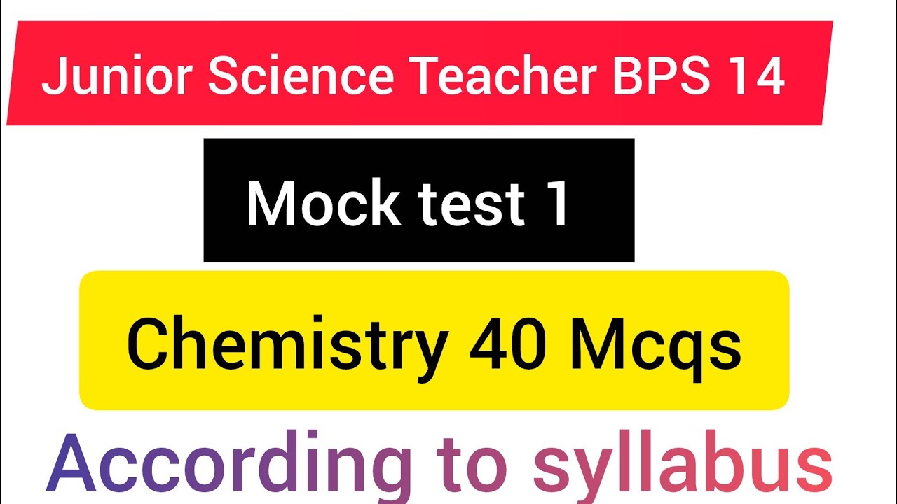 Mock test 1| Chemistry| Junior Science Teacher BPS 14 jobs 