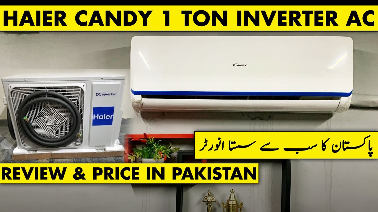 HAIER CANDY 1 TON INVERTER AC | HEAT & COOL | REVIEW & PRICE IN PAKISTAN | SAB SAY SASTA AC🔥🔥