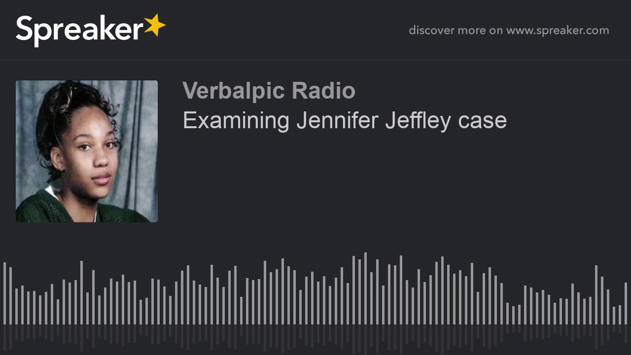 Examining Jennifer Jeffley case