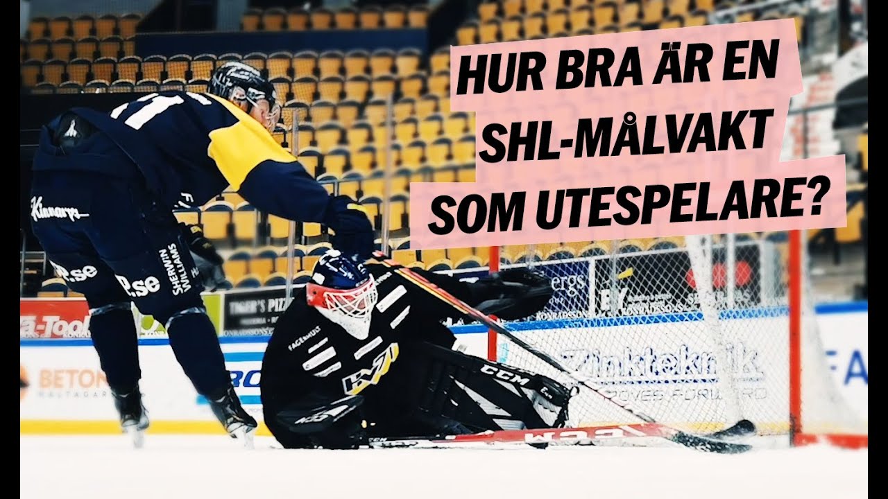 Hur bra är en SHL-målvakt som utespelare?