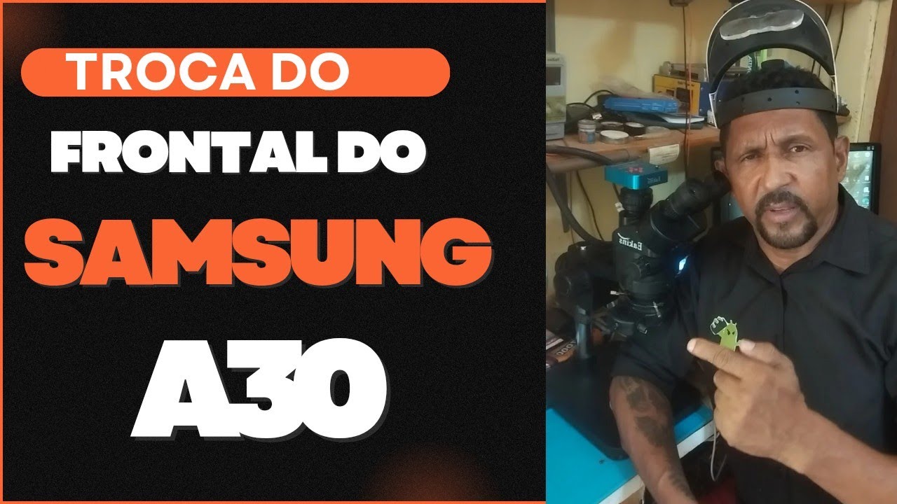 Troca do frontal do Samsung A30
