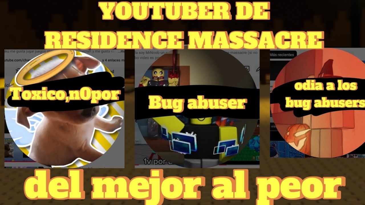 YOUTUBERS DE RESIDENCE MASSACRE DEL PEOR AL MEJOR