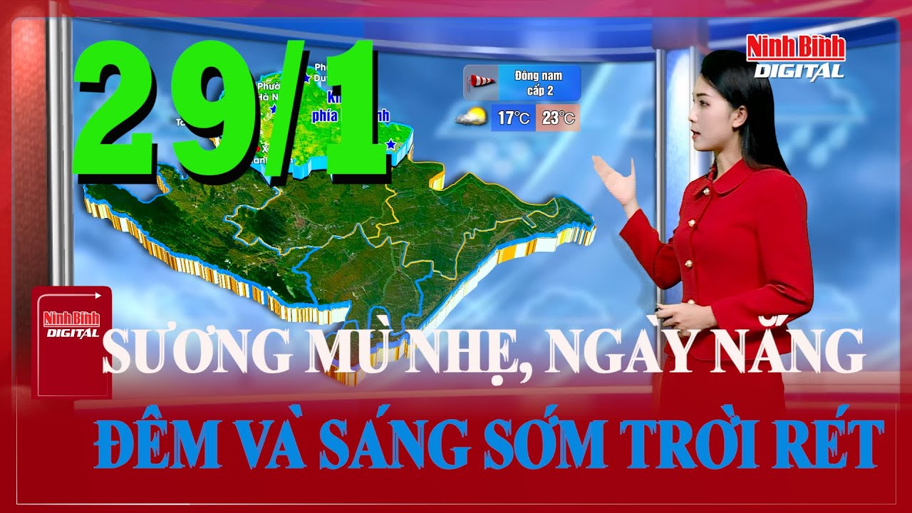 Sương mù nhẹ, ngày nắng. Sáng sớm và đêm lạnh | Ninh Bình Digital