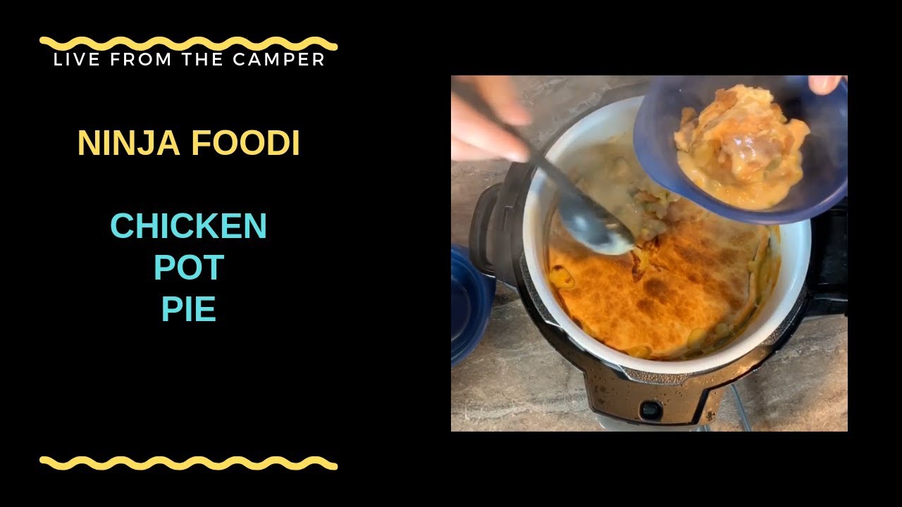 Ninja Foodi Chicken Pot Pie
