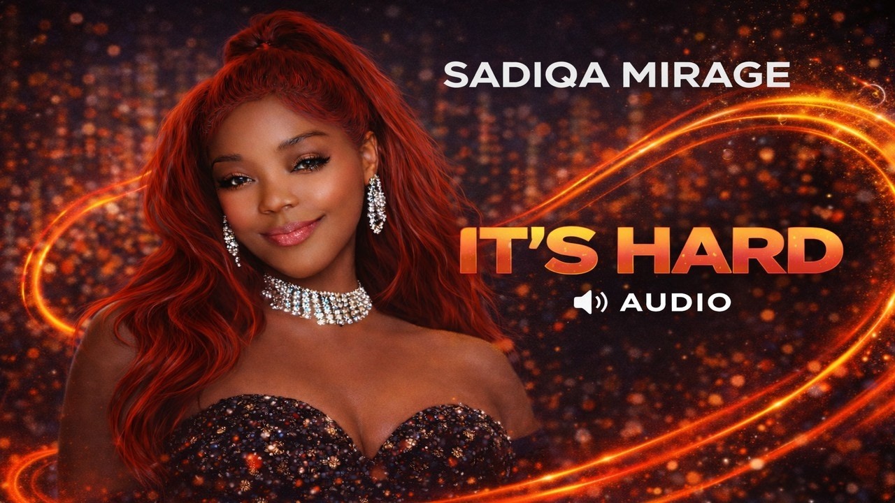 It&rsquo;s Hard &ndash; Sadiqa Mirage  | Official Audio