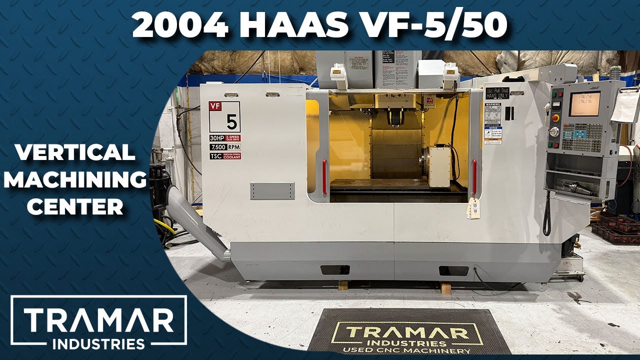 2004 Haas VF-5/50 Used CNC Vertical Machining Center For Sale | Tramar Industries