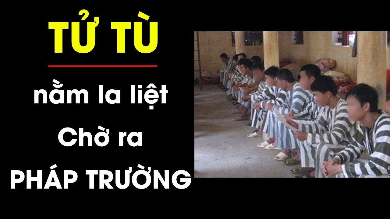 ÁM ẢNH cảnh tử tù nằm la liệt chờ chết trong phòng biệt giam: Gào rú, khóc lóc xuyên ngày