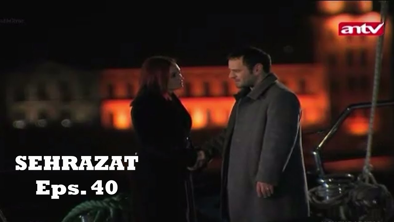 Sehrazat Bahasa Indonesia Eps. 40