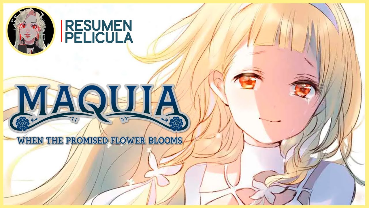 🍙 MAQUIA, una historia de amor eterno | RESUMEN PELICULA