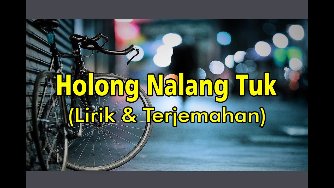 Lirik Holong Nalang Tuk & Terjemahannya | Lagu Simalungun