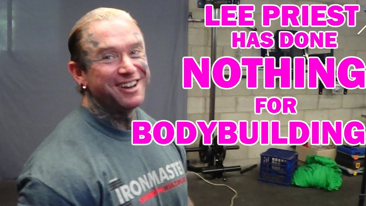 Lee Priest Has Done Nothing For Bodybuilding