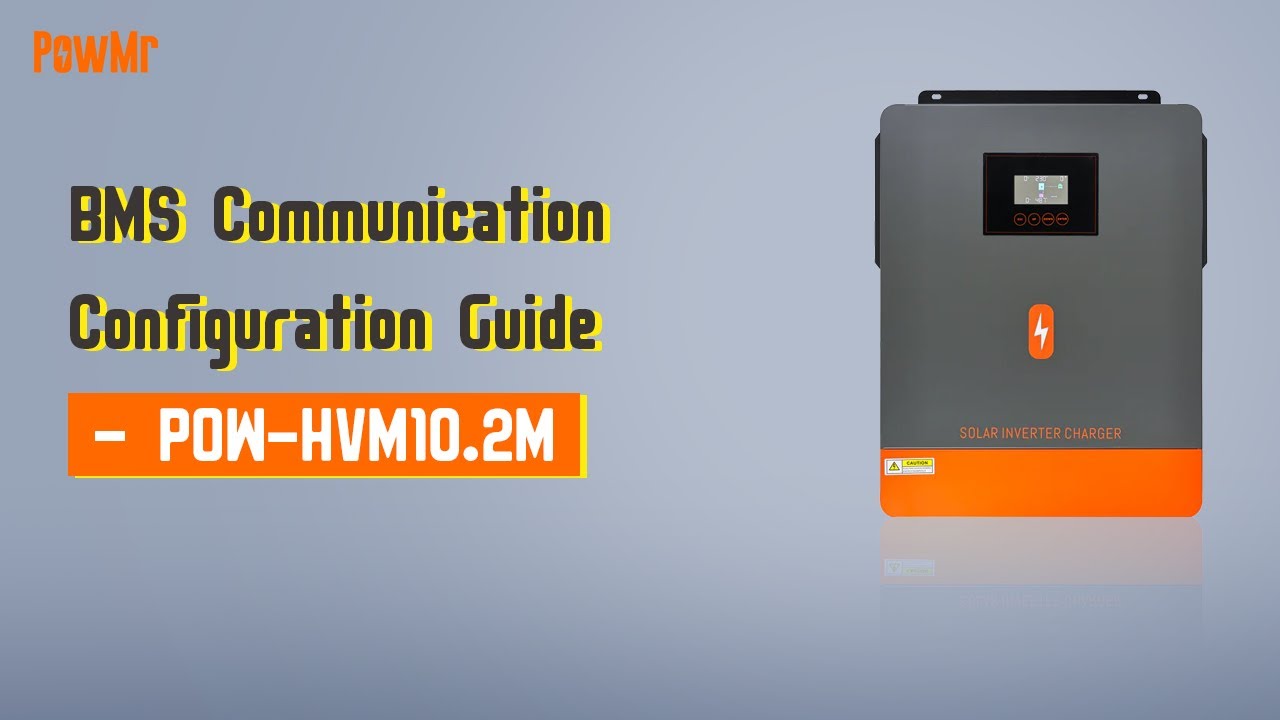 BMS Communication Configuration Guide - PowMr 10.2KW All In One Solar Inverter
