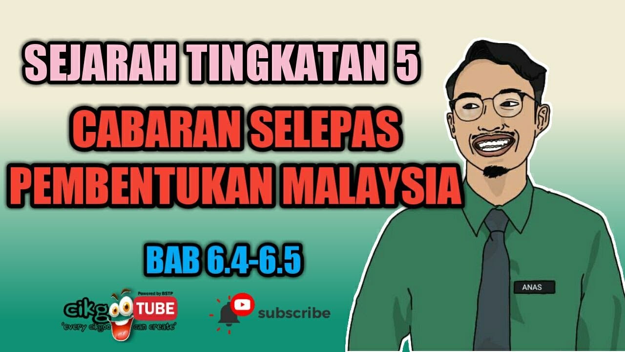BAB 6.4-6.5 SEJARAH TINGKATAN 5: CABARAN SELEPAS PEMBENTUKAN MALAYSIA