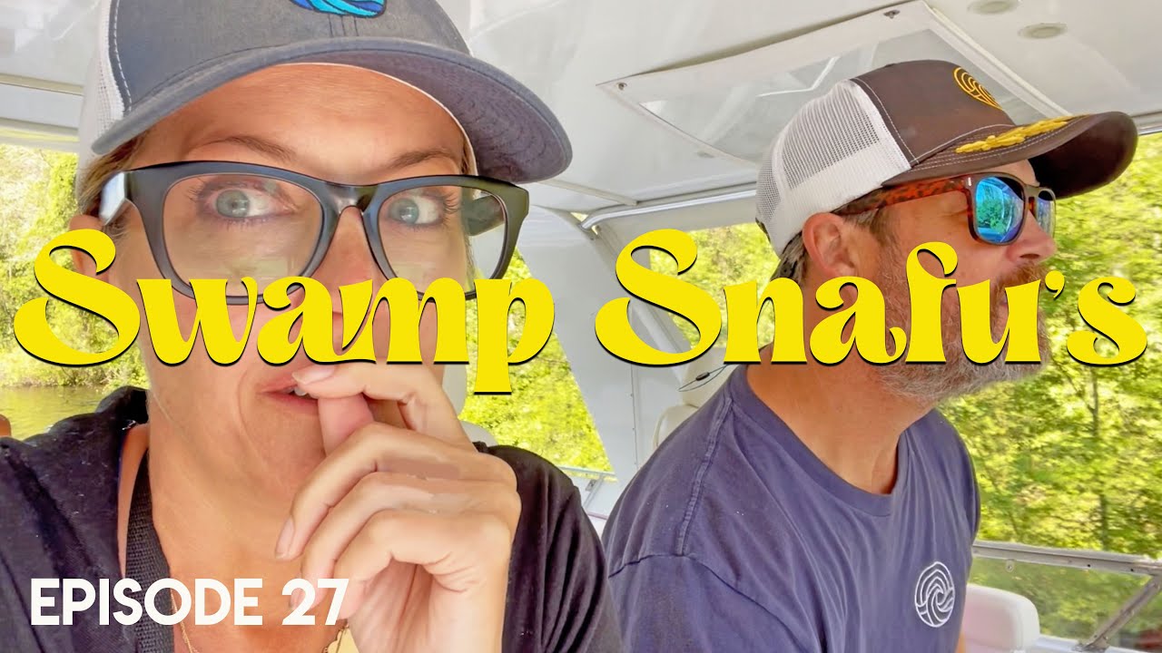 EP 27  - Dismal Swamp SNAFUS  on the Great Loop