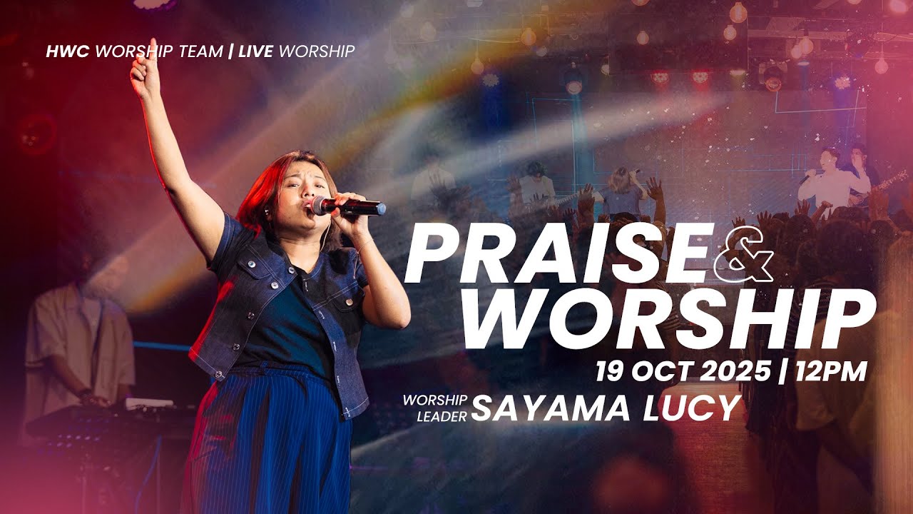 SAYAMA LUCY - PRAISE & WORSHIP | 19 OCT 2025 (12PM)