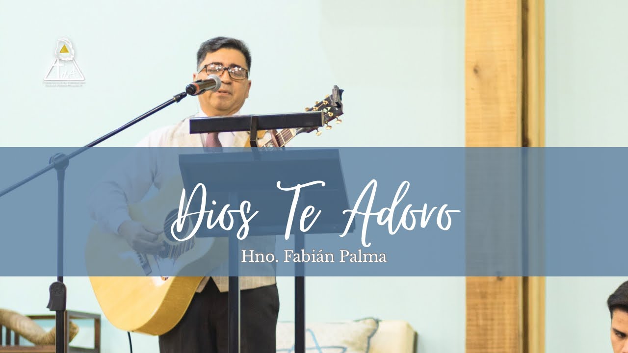 Dios te adoro/En santidad adoraré/Santo santo eres Señor- Hno Fabián Palma- Tabernáculo De Adoración