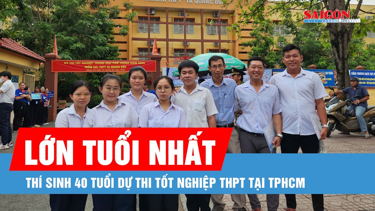 Thí sinh “đặc biệt” 40 tuổi dự thi tốt nghiệp THPT tại TPHCM