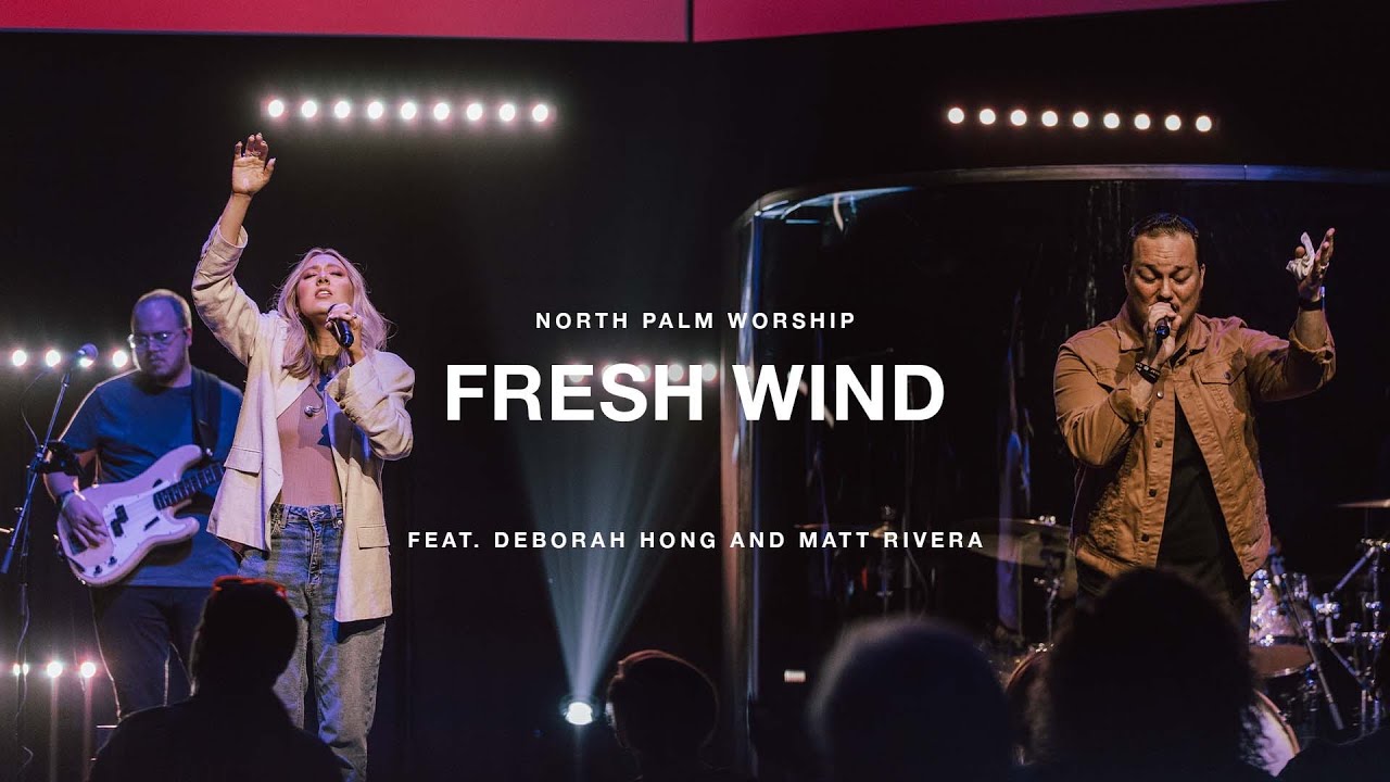 Fresh Wind-Bilingual by Hillsong Worship (Deborah Hong & Matt Rivera) | North Palm Worship