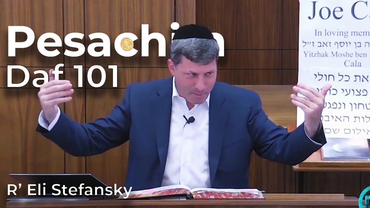 Daf Yomi Pesachim Daf 101 by R&rsquo; Eli Stefansky