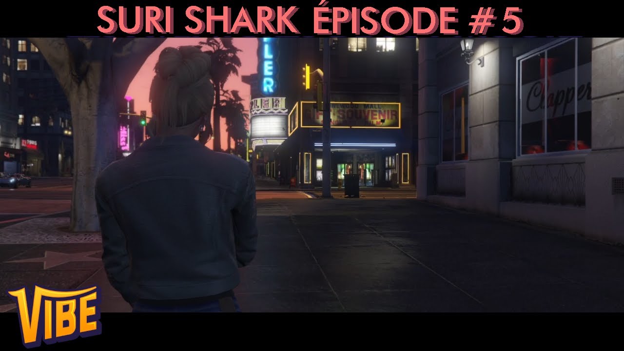 • VIBE • SURI SHARK ÉPISODE 5