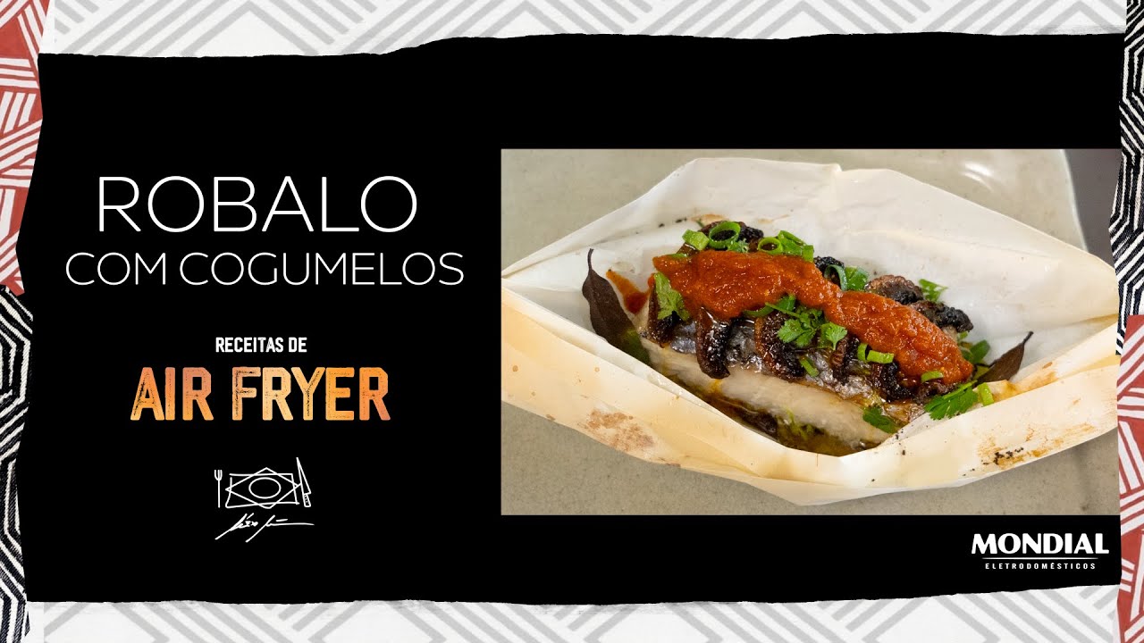ROBALO COM COGUMELOS por ALEX ATALA ( AIR FRYER MONDIAL)