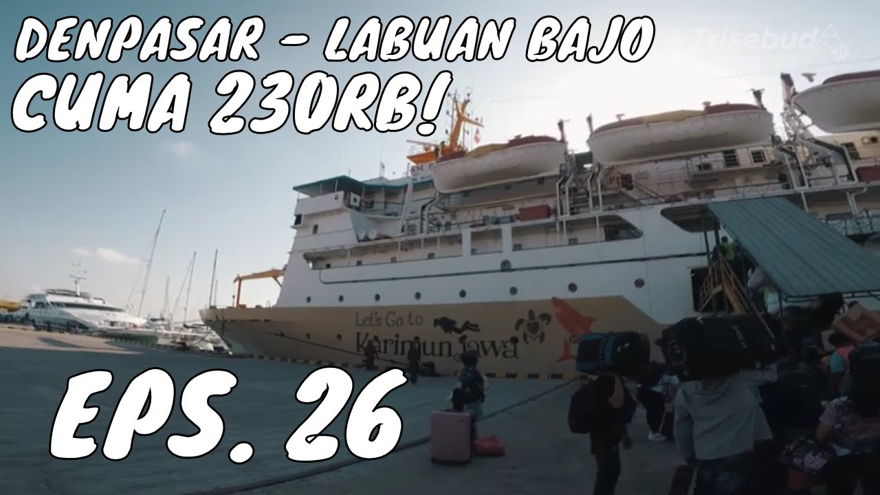 NAIK KAPAL PELNI KM BINAIYA KELAS EKONOMI DENPASAR LABUAN BAJO