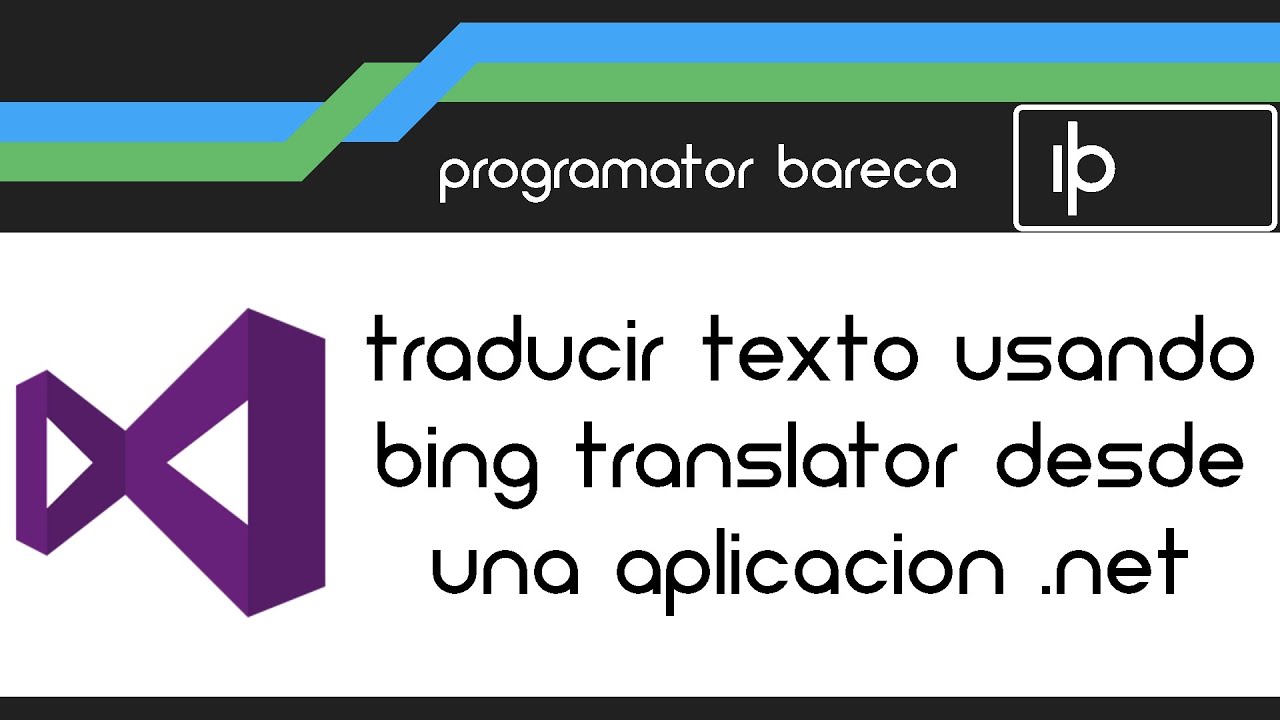 Traducci&oacute;n con Bing Translator desde una aplicaci&oacute;n .Net