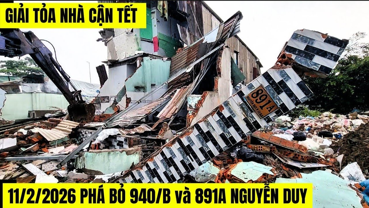 11/2/2026 Cận cảnh Phá Bỏ Nhà 940/A và 891A Nguyễn Duy Ngày Sát Tết